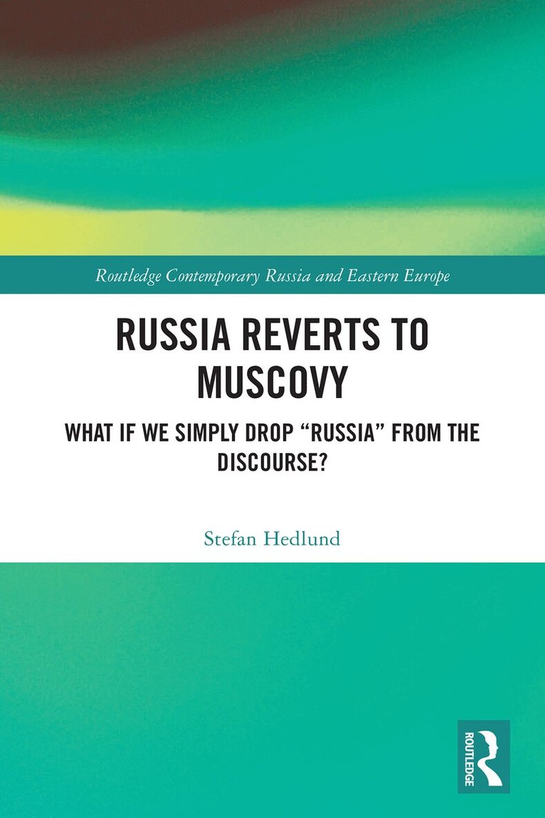 Stefan Hedlund - Russia Reverts to Muscovy, Häftad