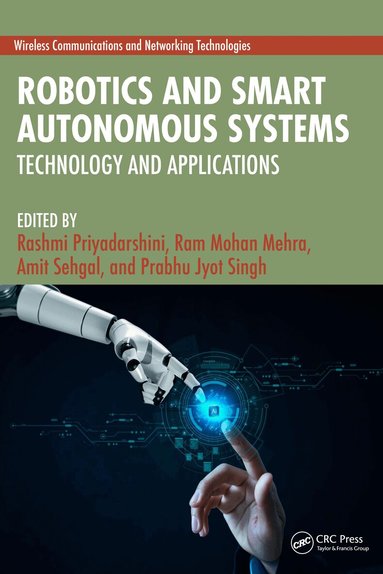 Rashmi Priyadarshini, Ram Mohan Mehra, Amit Sehgal, Prabhu Jyot Singh - Robotics and Smart Autonomous Systems, Inbunden