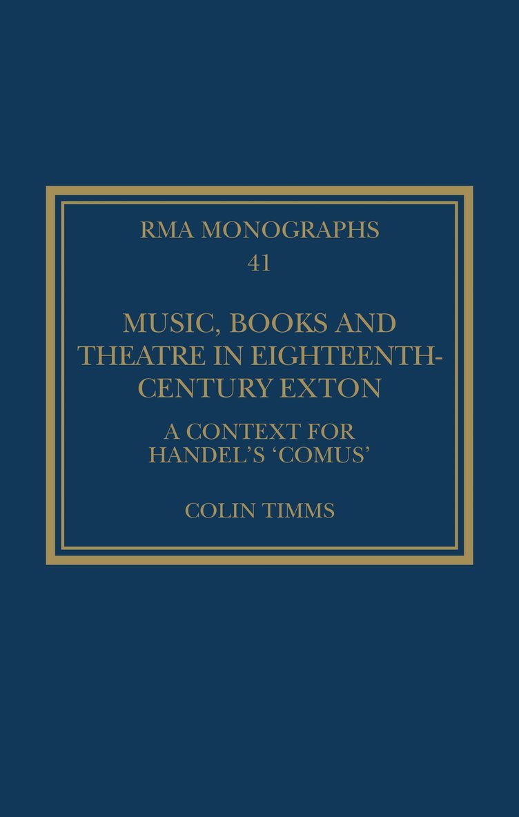 Colin Timms, UK) Timms, Colin (University of Birmingham - Music, Books and Theatre in Eighteenth-Century Exton, Inbunden