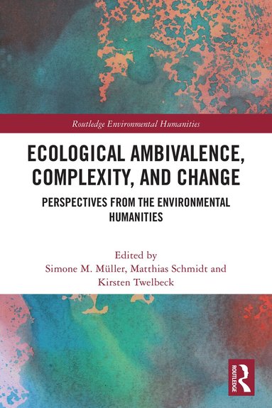 Simone M. Müller, Matthias Schmidt, Kirsten Twelbeck - Ecological Ambivalence, Complexity, and Change, Häftad