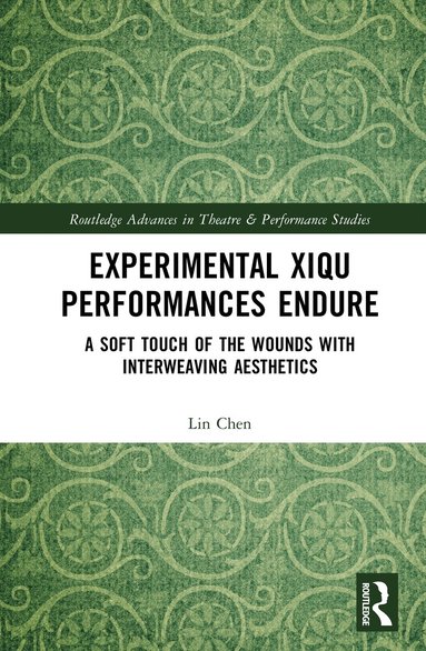 Lin Chen - Experimental Xiqu Performances Endure, Inbunden