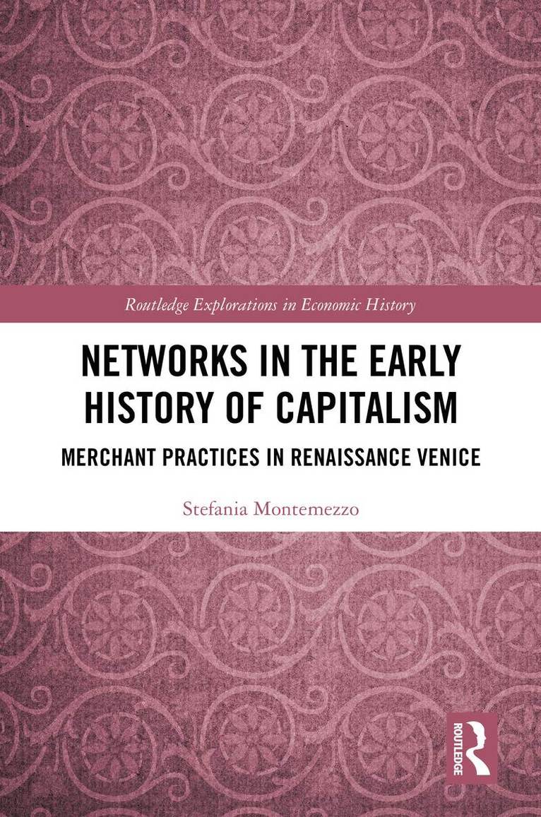 Stefania Montemezzo - Networks in the Early History of Capitalism, Inbunden