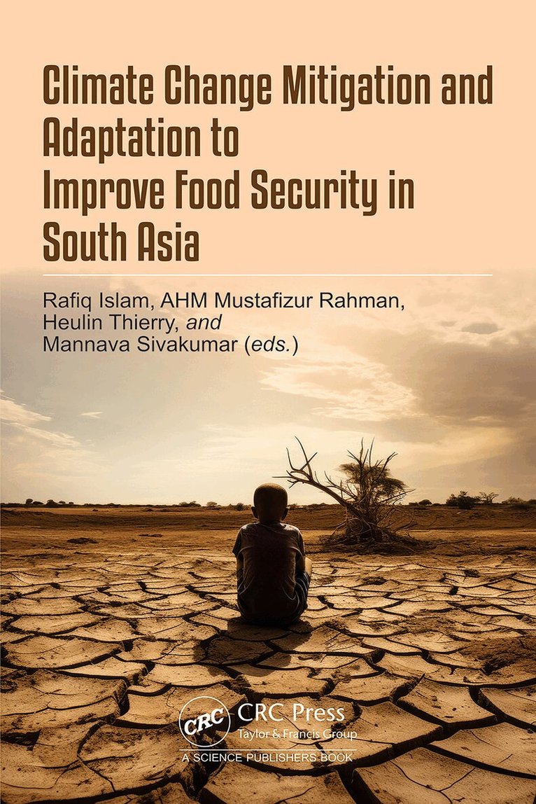 Rafiq Islam, AHM Mustafizur Rahman, Heulin Thierry, Mannava Sivakumar - Climate Change Mitigation and Adaptation to Improve Food Security in South Asia, Häftad. Tillgänglighet: Lägg i varukorg