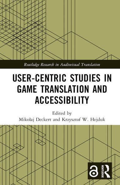 Mikołaj Deckert, Krzysztof W. Hejduk - User-Centric Studies in Game Translation and Accessibility, Inbunden