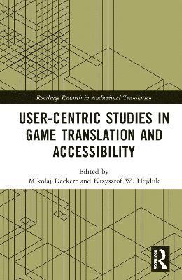 User-Centric Studies in Game Translation and Accessibility 1