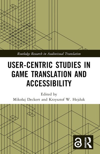 Mikołaj Deckert, Krzysztof W. Hejduk - User-Centric Studies in Game Translation and Accessibility, Häftad