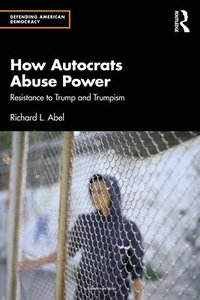 bokomslag How Autocrats Abuse Power