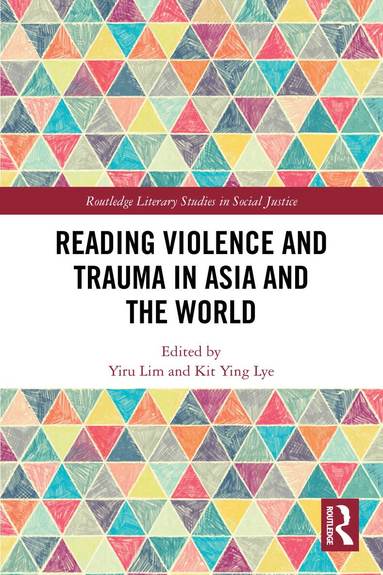 Yiru Lim, Kit Ying Lye - Reading Violence and Trauma in Asia and the World, Häftad