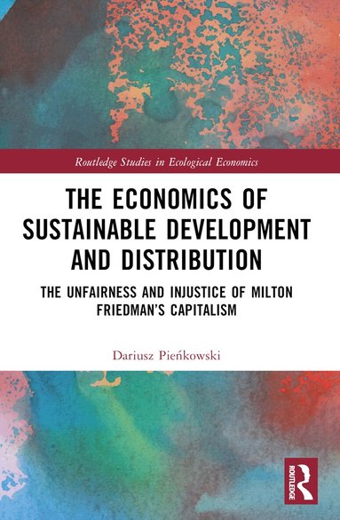 Dariusz Pieńkowski - Economics of Sustainable Development and Distribution, Häftad
