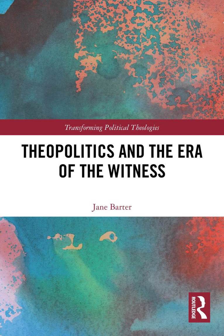 Jane Barter - Theopolitics and the Era of the Witness, Häftad