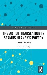 bokomslag The Art of Translation in Seamus Heaneys Poetry