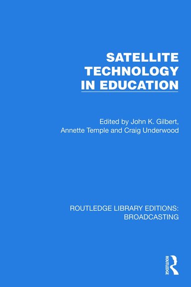 John K. Gilbert, Annette Temple, Craig Underwood - Satellite Technology in Education, Häftad