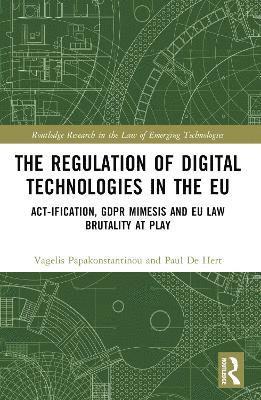 Vagelis Papakonstantinou, Paul De Hert - Regulation of Digital Technologies in the EU, Häftad