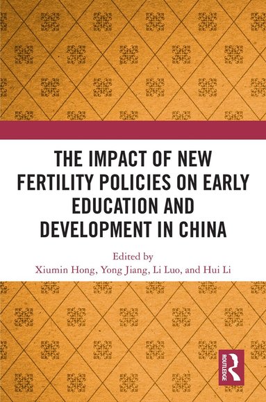 Xiumin Hong, Yong Jiang, Li Luo, Philip Hui Li - Impact of New Fertility Policies on Early Education and Development in China, Häftad