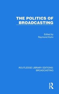 bokomslag The Politics of Broadcasting