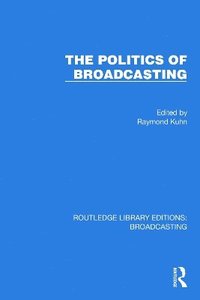 bokomslag The Politics of Broadcasting