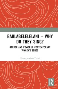 bokomslag Bahlabelelelani - Why Do They Sing?