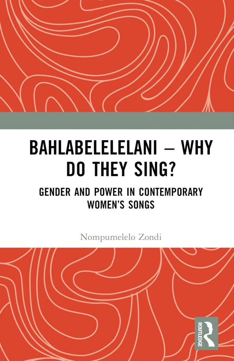 Nompumelelo Zondi - Bahlabelelelani – Why Do They Sing?, Inbunden
