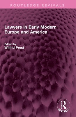 Wilfrid Prest - Lawyers in Early Modern Europe and America, Häftad