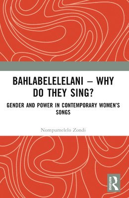 bokomslag Bahlabelelelani  Why Do They Sing?