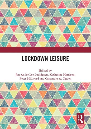 Jan Andre Lee Ludvigsen, Katherine Harrison, Peter Millward, Cassandra A. Ogden - Lockdown Leisure, Inbunden