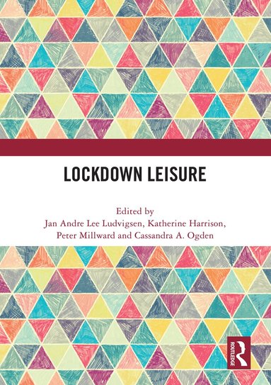 Jan Andre Lee Ludvigsen, Katherine Harrison, Peter Millward, Cassandra A. Ogden - Lockdown Leisure, Häftad
