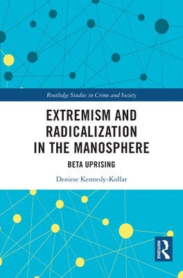 Extremism and Radicalization in the Manosphere 1