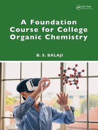 bokomslag A Foundation Course for College Organic Chemistry