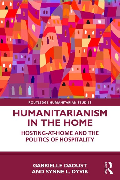 Gabrielle Daoust, Synne L. Dyvik - Humanitarianism in the Home, Inbunden