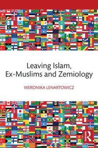 bokomslag Leaving Islam, Ex-Muslims and Zemiology