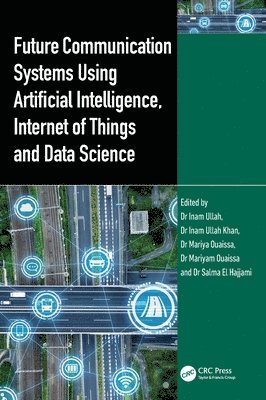 Future Communication Systems Using Artificial Intelligence, Internet of Things and Data Science 1