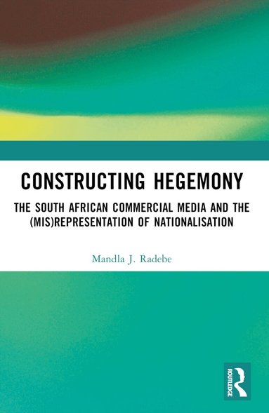 Mandla J. Radebe - Constructing Hegemony, Häftad