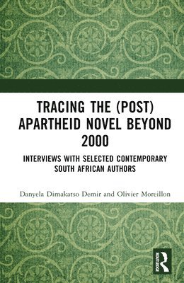 Tracing the (Post)Apartheid Novel beyond 2000 1