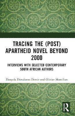 Tracing the (Post)Apartheid Novel beyond 2000 1