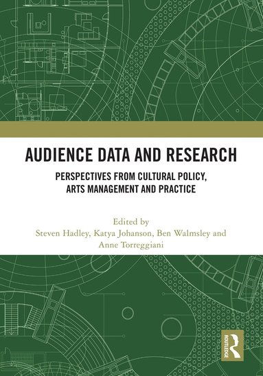 Steven Hadley, Katya Johanson, Ben Walmsley, Anne Torreggiani - Audience Data and Research, Inbunden