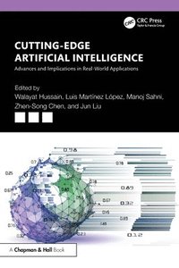 bokomslag Cutting-Edge Artificial Intelligence Advances and Implications in Real-World Applications