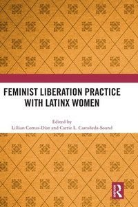 bokomslag Feminist Liberation Practice with Latinx Women