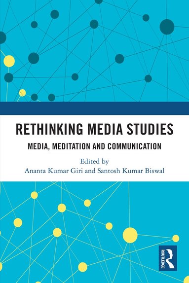 Ananta Kumar Giri, Santosh Kumar Biswal - Rethinking Media Studies, Häftad