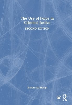 Use of Force in Criminal Justice