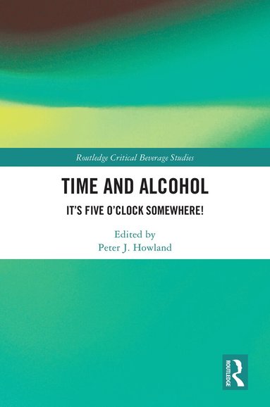 Peter J. Howland - Time and Alcohol, Inbunden