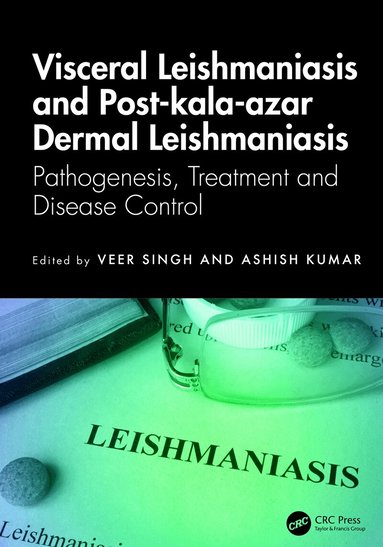 Veer Singh, Ashish Kumar - Visceral Leishmaniasis and Post-kala-azar Dermal Leishmaniasis, Inbunden