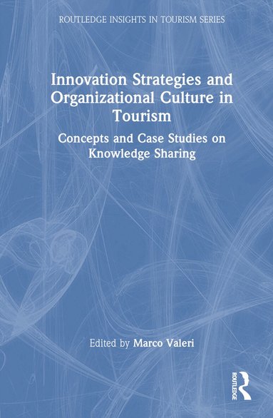 Marco Valeri - Innovation Strategies and Organizational Culture in Tourism, Inbunden