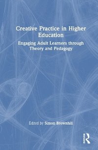 bokomslag Creative Practice in Higher Education