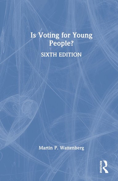 Martin P. Wattenberg - Is Voting for Young People?, Inbunden