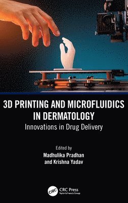 bokomslag 3D Printing and Microfluidics in Dermatology