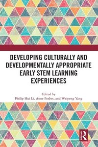 bokomslag Developing Culturally and Developmentally Appropriate Early STEM Learning Experiences