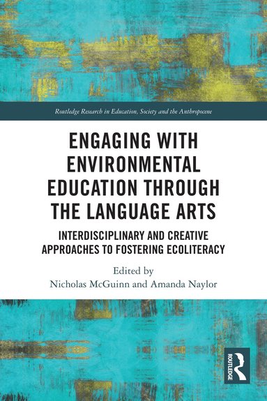 Nicholas McGuinn, Amanda Naylor - Engaging with Environmental Education through the Language Arts, Häftad