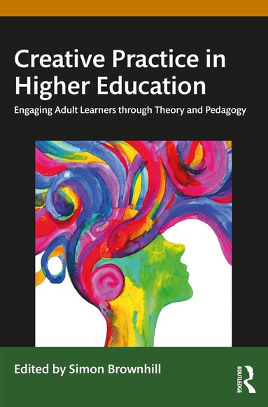Simon Brownhill - Creative Practice in Higher Education, Häftad