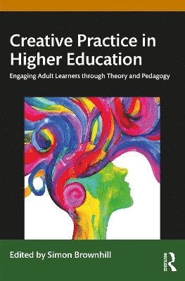 Simon Brownhill - Creative Practice in Higher Education, Häftad