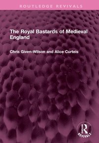 bokomslag The Royal Bastards of Medieval England